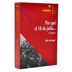 Por qué el 18 de julio... Y después - Julio Aróstegui