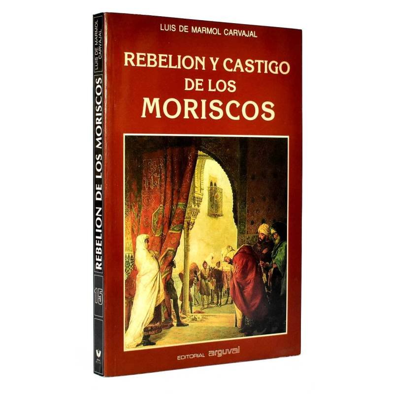 Rebelión y castigo de los moriscos - Luis de Marmol Carvajal