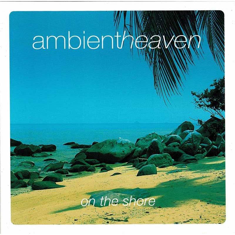 Ambient Heaven - On The Shore. CD