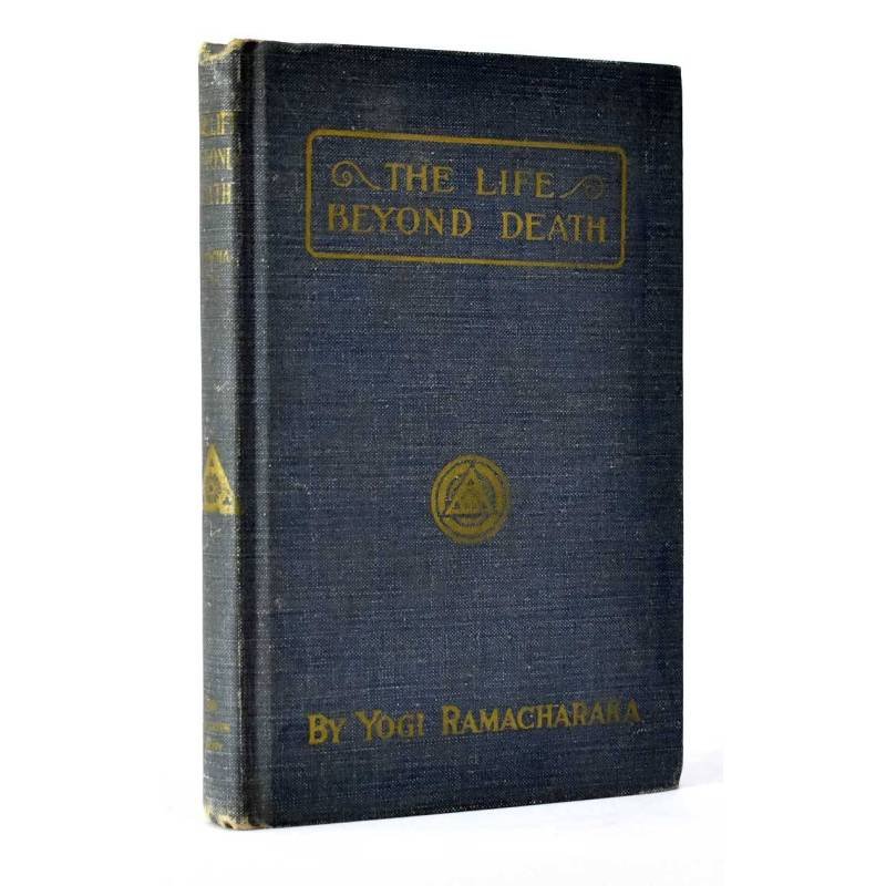 The Life Beyond Death - Yogi Ramacharaka