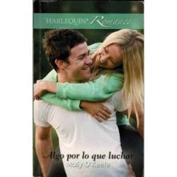 Algo por lo que luchar - Molly O'Keefe