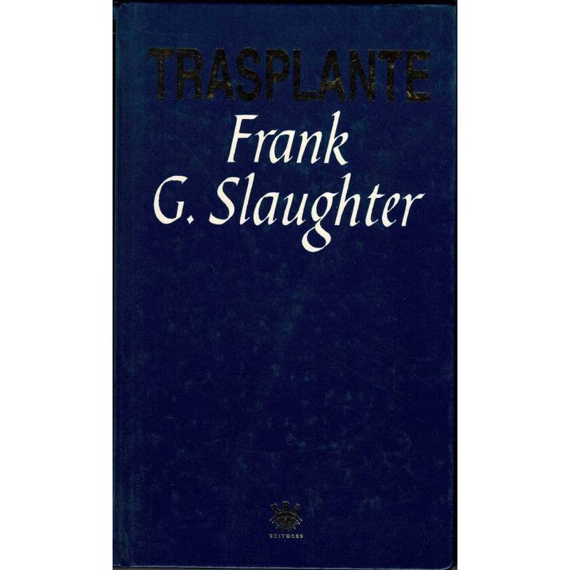 Trasplante - Frank G. Slaughter