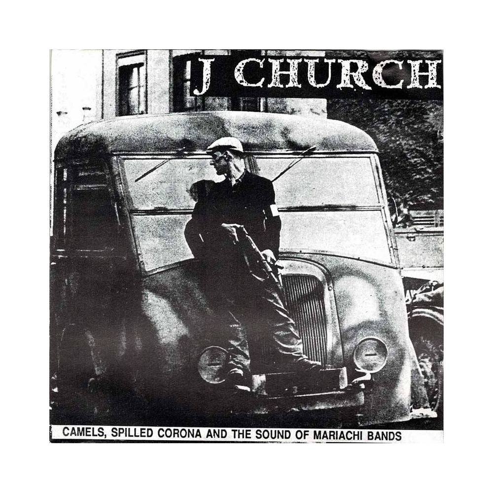 J Church - Camels, Spilled Corona And The Sound Of Mariachi Bands. CD
