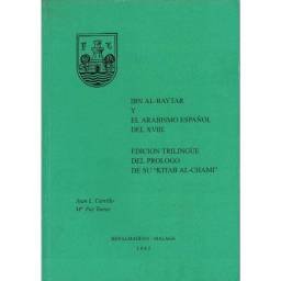 Ibn Al-Baytar y el arabismo español del XVIII. Edición trilíngüe - Juan L. Carrillo, Mª Paz Torres