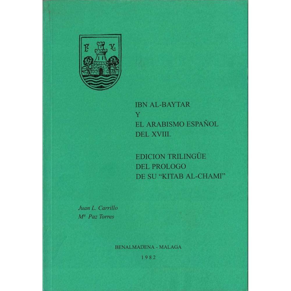 Ibn Al-Baytar y el arabismo español del XVIII. Edición trilíngüe - Juan L. Carrillo, Mª Paz Torres