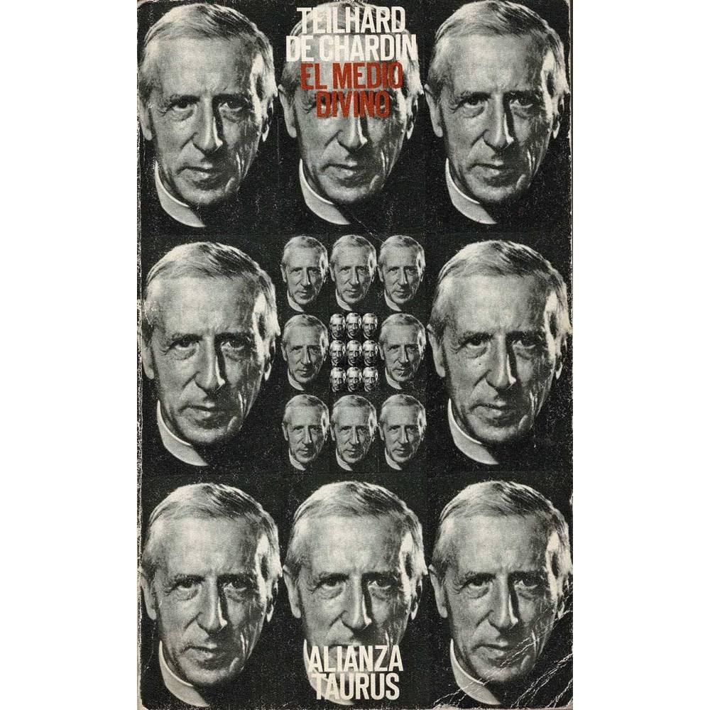 El medio divino. Ensayo de vida interior - Teilhard de Chardin