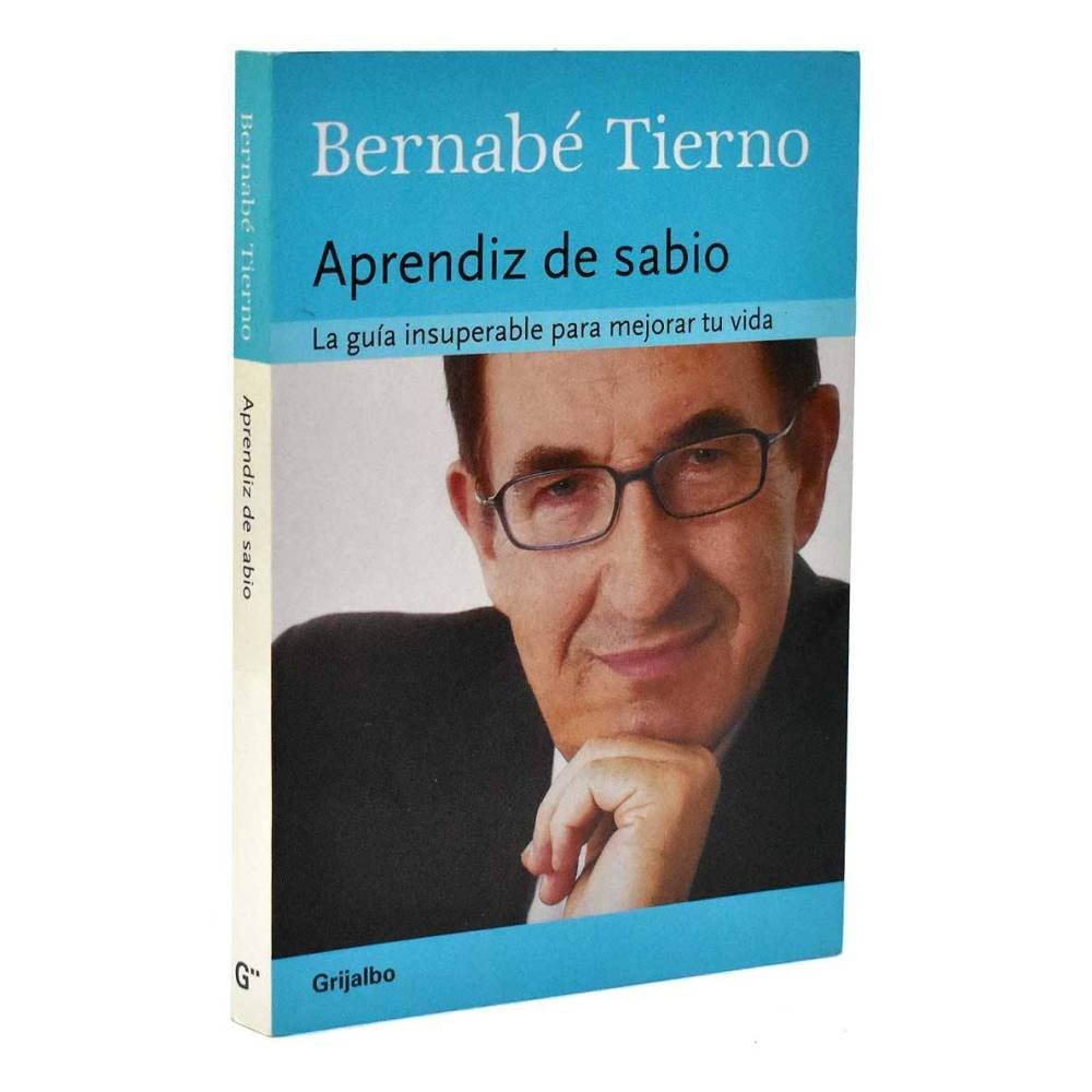 Aprendiz de sabio. La guía insuperable para mejorar tu vida - Bernabé Tierno