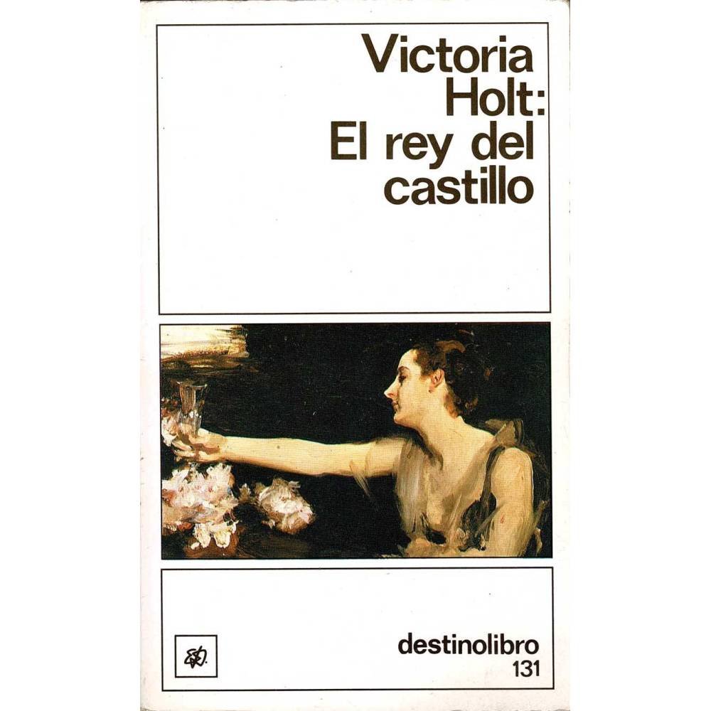 El rey del castillo - Victoria Holt