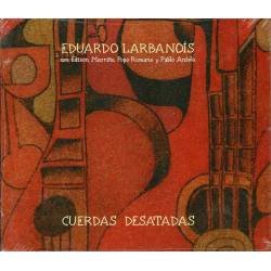 Eduardo Larbanois - Cuerdas desatadas. CD