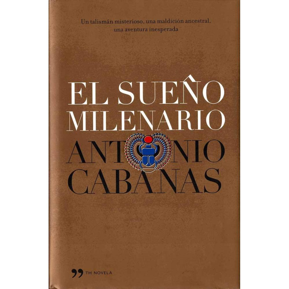 El sueño milenario - Antonio Cabañas