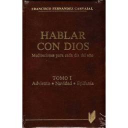 Hablar con Dios. Meditaciones para cada día del año. Tomo I. Adviento. Navidad. Epifanía - Francisco Fernández Carvajal