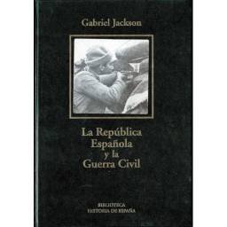 La República Española y la Guerra Civil - Gabriel Jackson