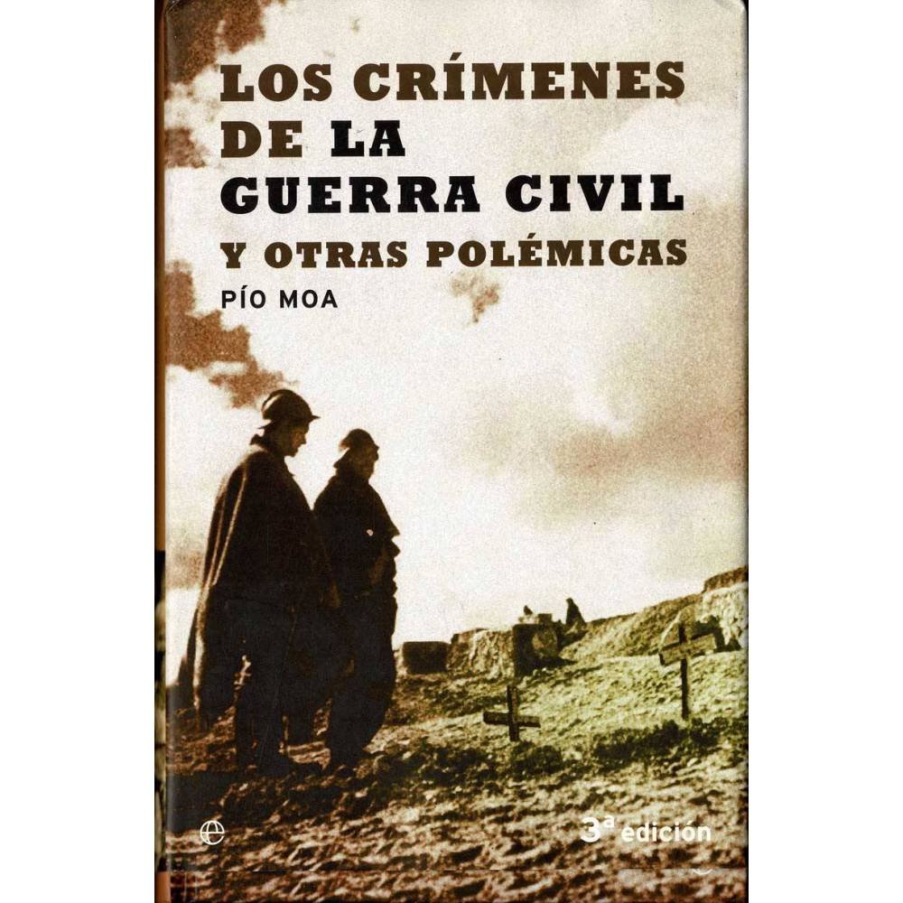 Los crímenes de la guerra civil y otras polémicas - Pío Moa