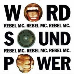 Rebel MC - Word, Sound And Power. CD