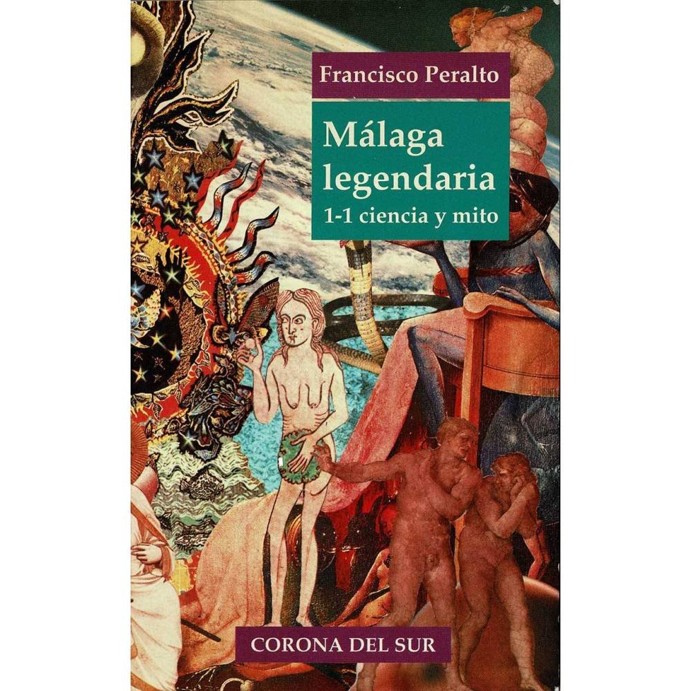 Málaga legendaria 1-1. Ciencia y mito - Francisco Peralto