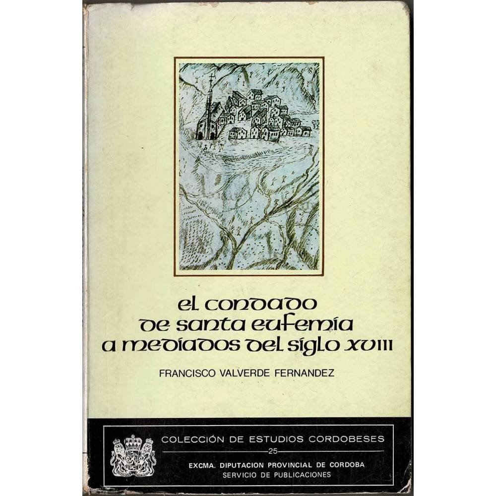 El condado de Santa Eufemia a mediados del siglo XVIII (dedicado) - Francisco Valverde Fernández