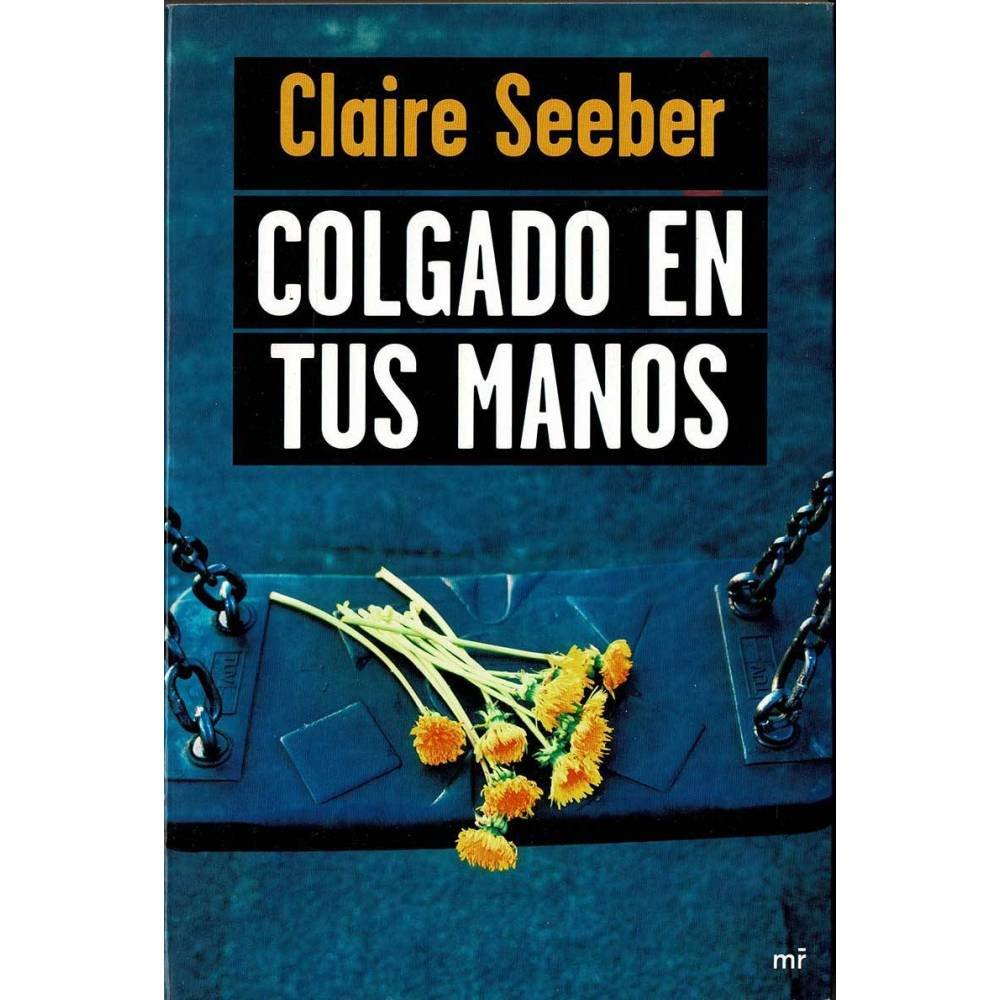 Colgado en tus manos - Claire Seeber