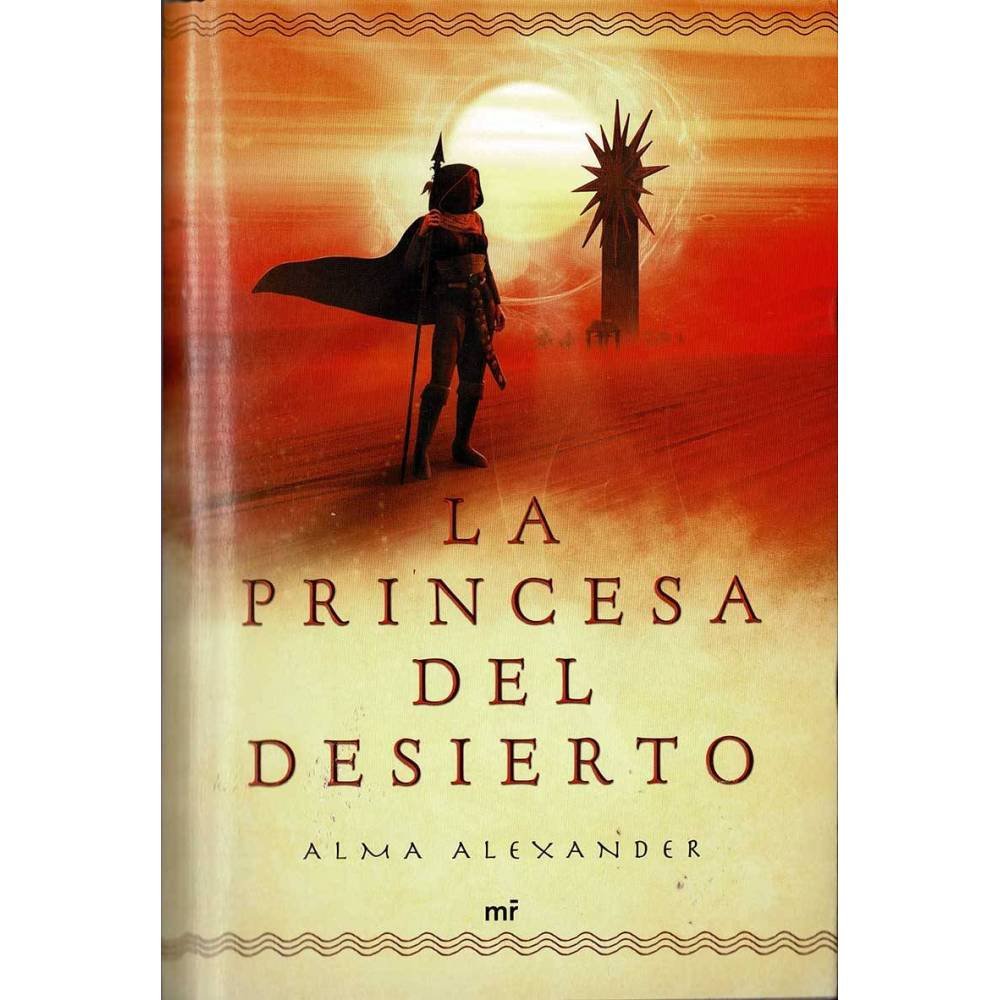 La princesa del desierto - Alma Alexander