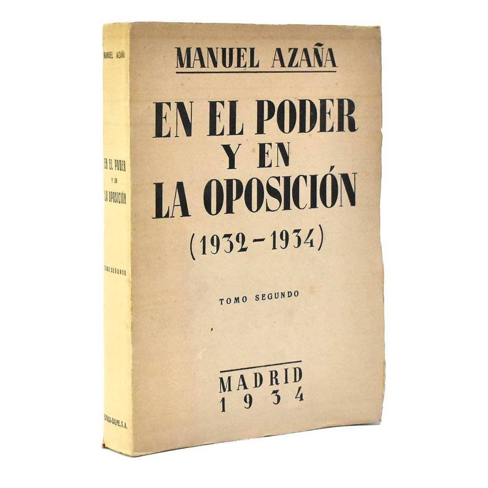 En el poder y en la oposición (1932-1934). Tomo segundo - Manuel Azaña