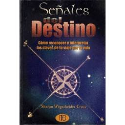 Señales del Destino. Cómo reconocer e interpretar las claves de tu viaje por la vida - Sharon Wegscheider-Cruse