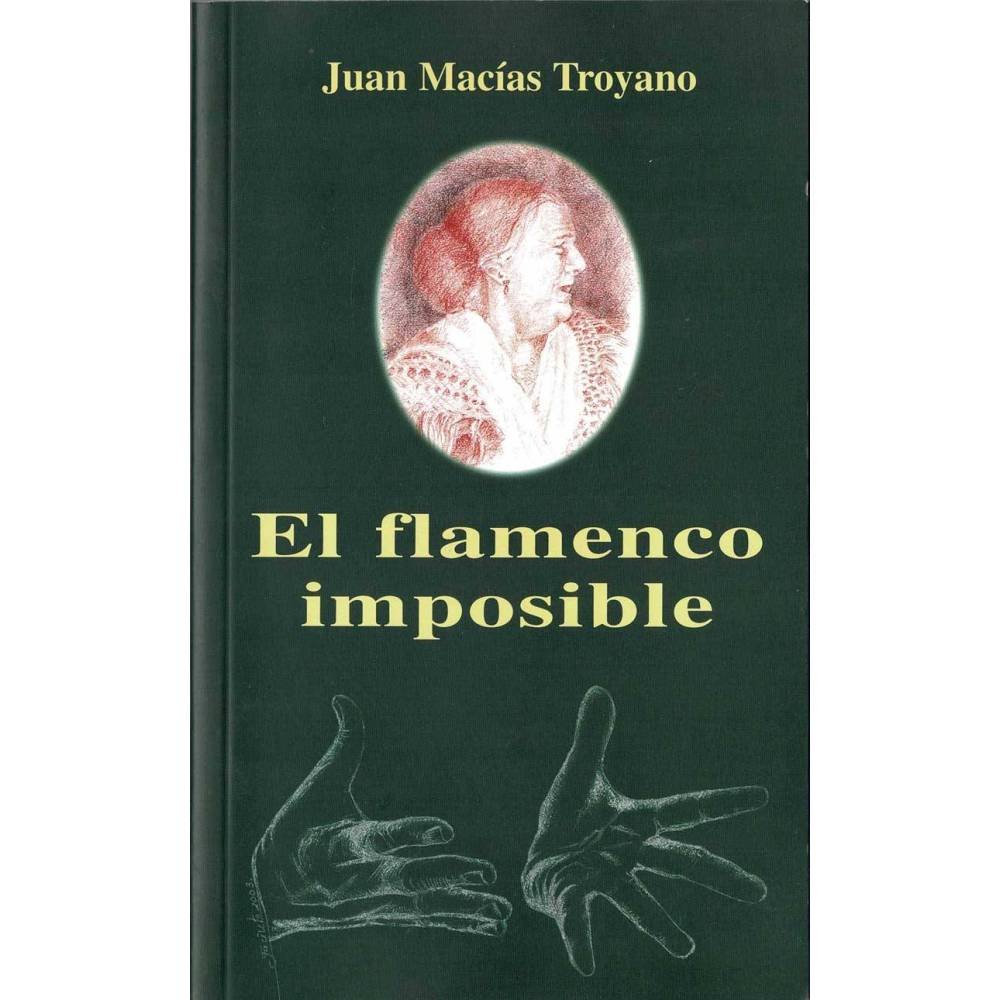 El flamenco imposible - Juan Macías Troyano