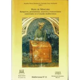Hijos de Mercurio. Banqueros, prestamistas, usureros y transacciones comerciales en el mundo mediterráneo - Aurelio Pérez Jim