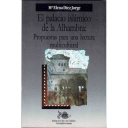 El palacio islámico de la Alhambra: Propuestas para una lectura multicultural - Mª Elena Díez Jorge