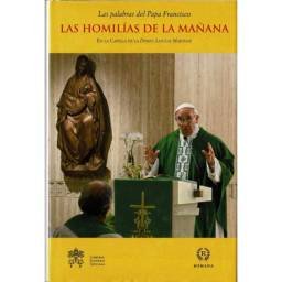 Las homilías de la mañana. En la Capilla de la Domus Sanctae Marthae - Papa Francisco