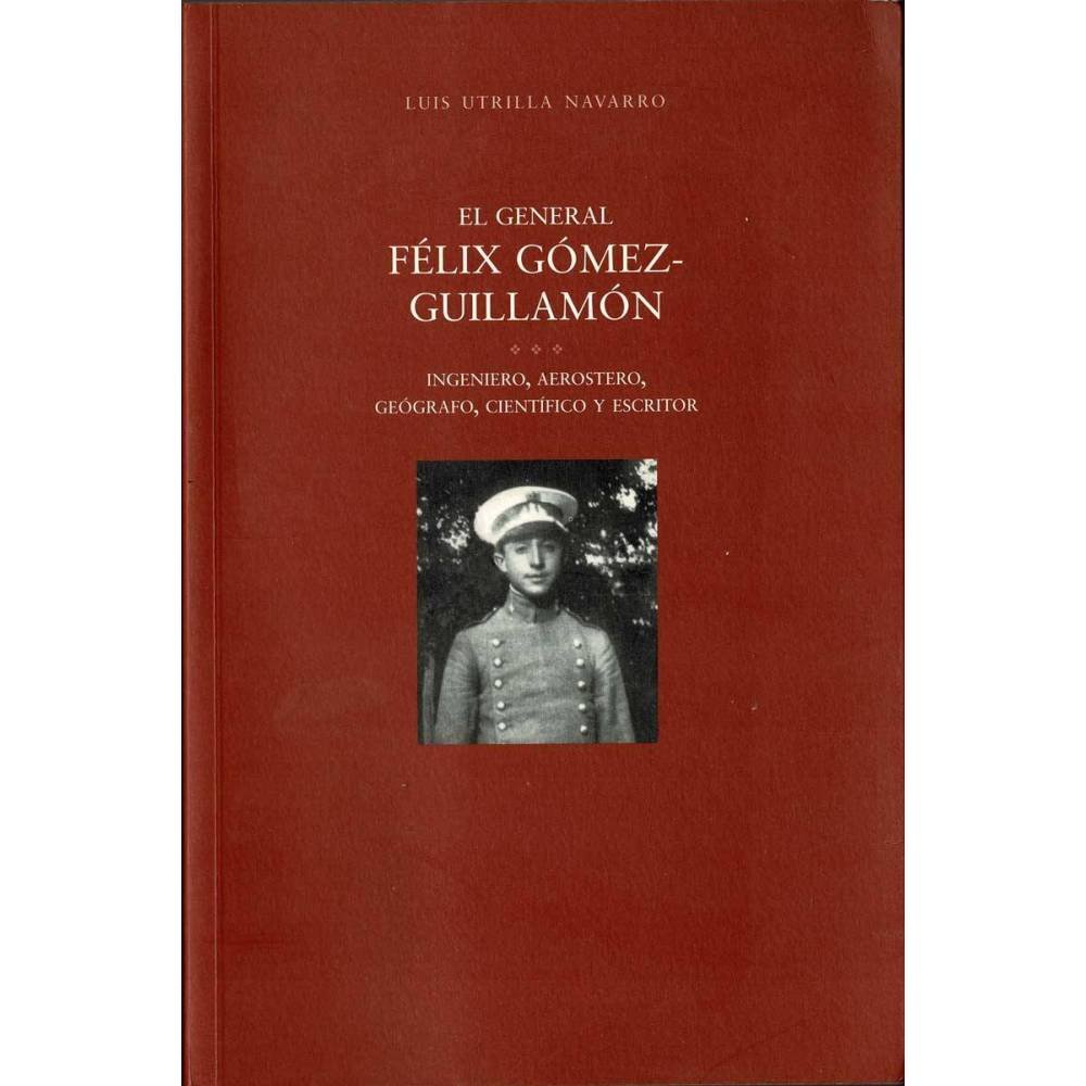 El general Félix Gómez-Guillamón - Luis Utrilla Navarro
