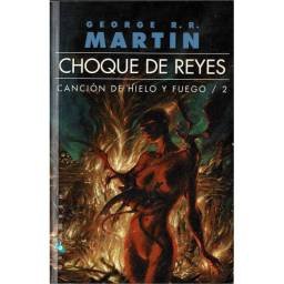 Choque de Reyes. Canción de Hielo y Fuego / 2 - George R. R. Martin