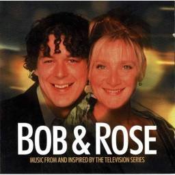 Bob & Rose. Music From And...