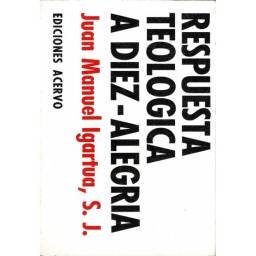 Respuesta teológica a Díez-Alegría - Juan Manuel Igartua, S.J.