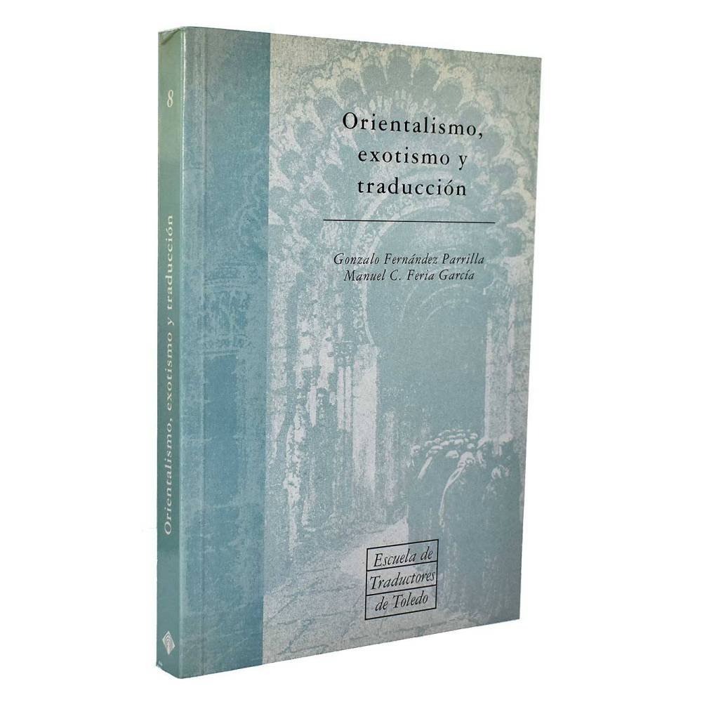 Orientalismo, exotismo y traducción - Gonzalo Fernández Parrilla, Manuel C. Feria García