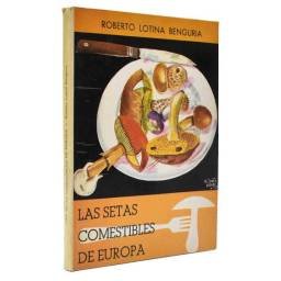 Las setas comestibles de Europa - Roberto Lotina Benguria