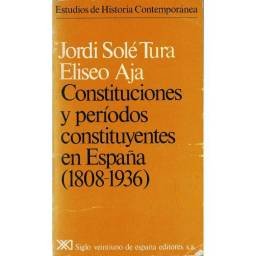 Constituciones y períodos constituyentes en España (1808-1936) - Jordi Solé Tura, Eliseo Aja