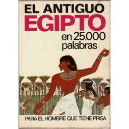 El Antiguo Egipto en 25000 palabras - E. Juarez