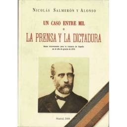 Un caso entre mil o La Prensa y la Dictadura - Nicolás Salmerón y Alonso