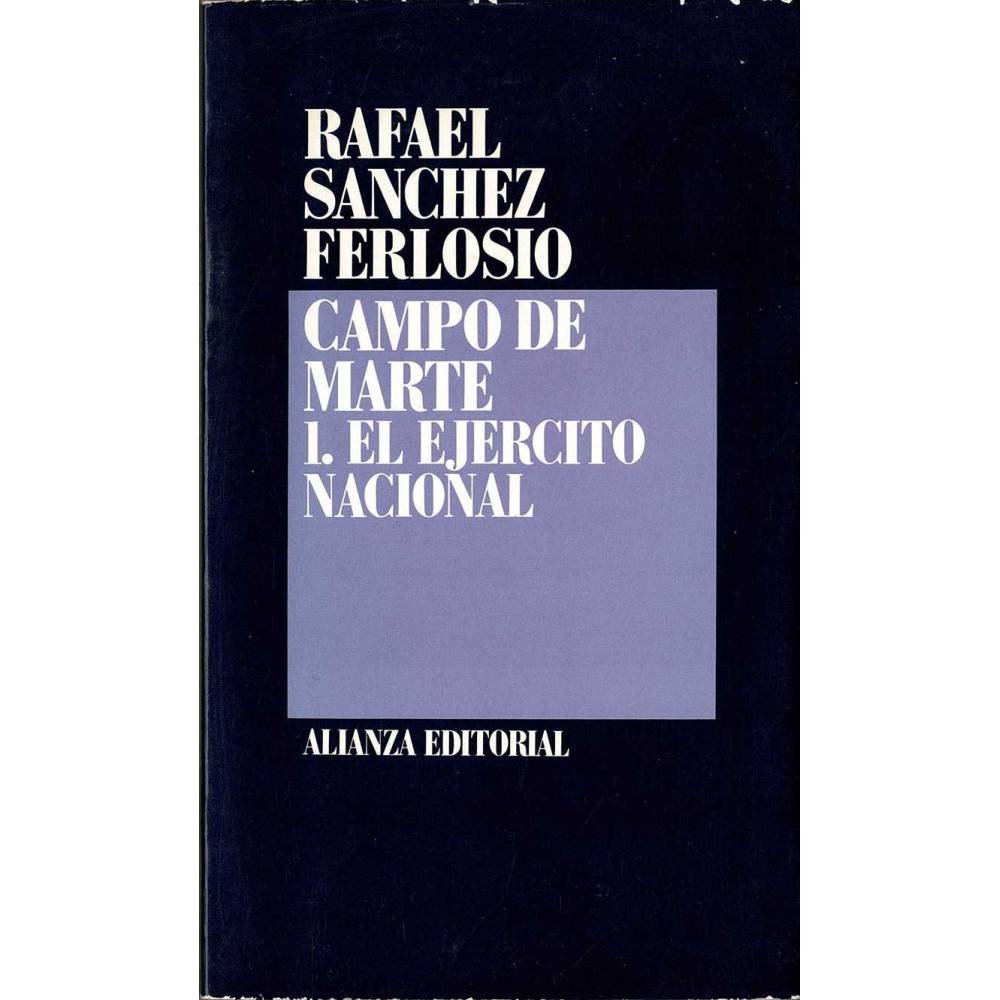 Campo de Marte I. El Ejército Nacional - Rafael Sánchez Ferlosio