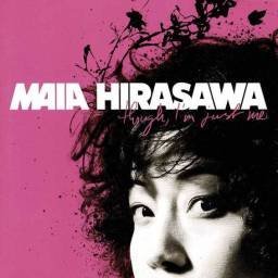 Maia Hirasawa - Though, I'm Just Me. CD