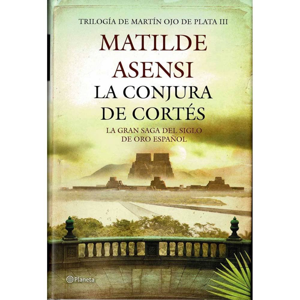 La conjura de Cortés - Matilde Asensi