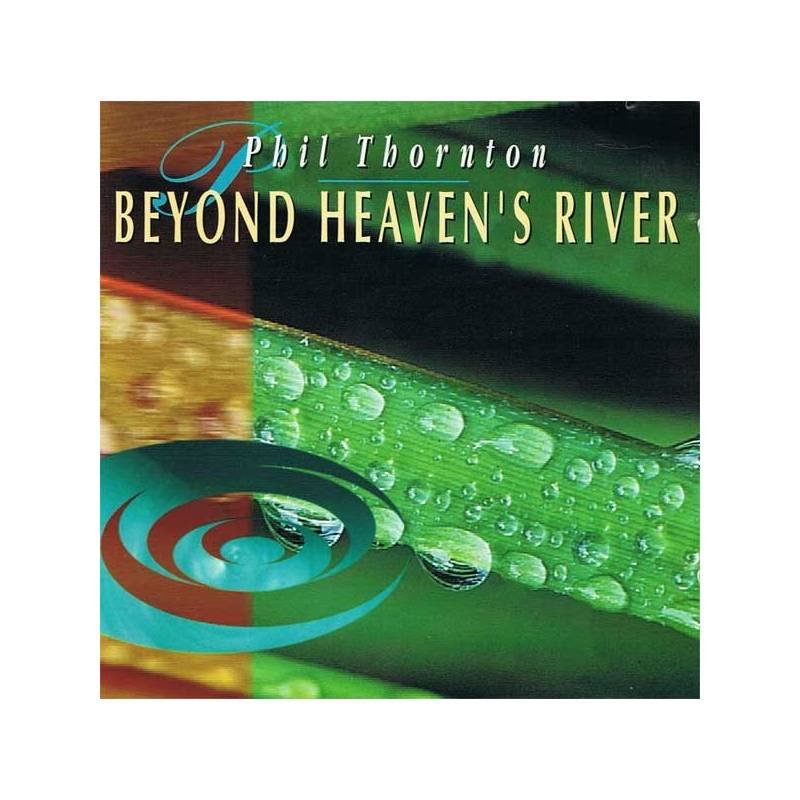Phil Thornton - Beyond Heaven's River