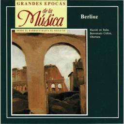 Grandes Épocas de la Música. Berlioz - Harold en Italia. Benvenuto Cellini, Obertura. CD