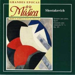 Grandes Épocas de la Música. Shostakovich - Quinteto para piano Op. 57. Concierto violoncelo Op. 107. CD