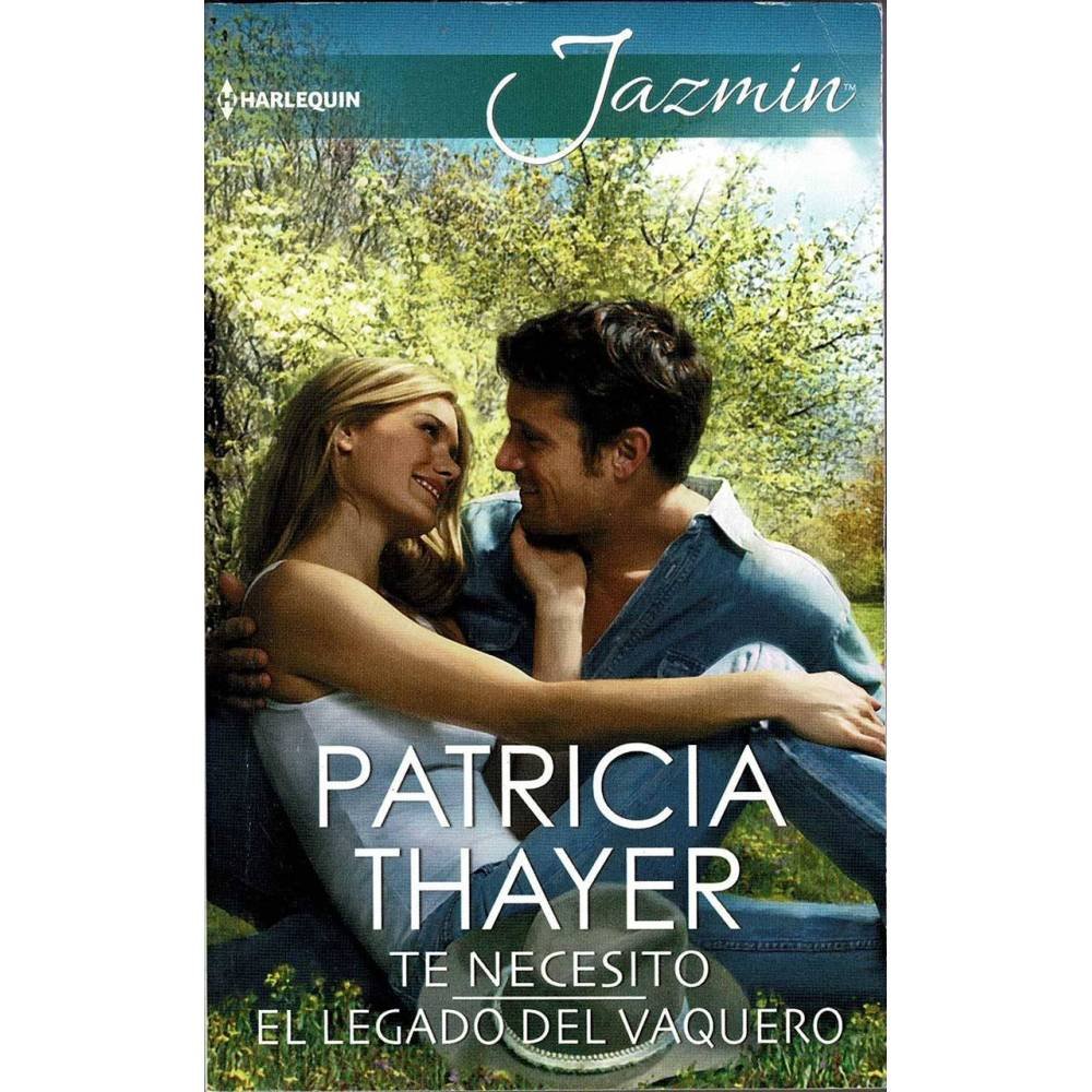 Te necesito. El legado del vaquero - Patricia Thayer