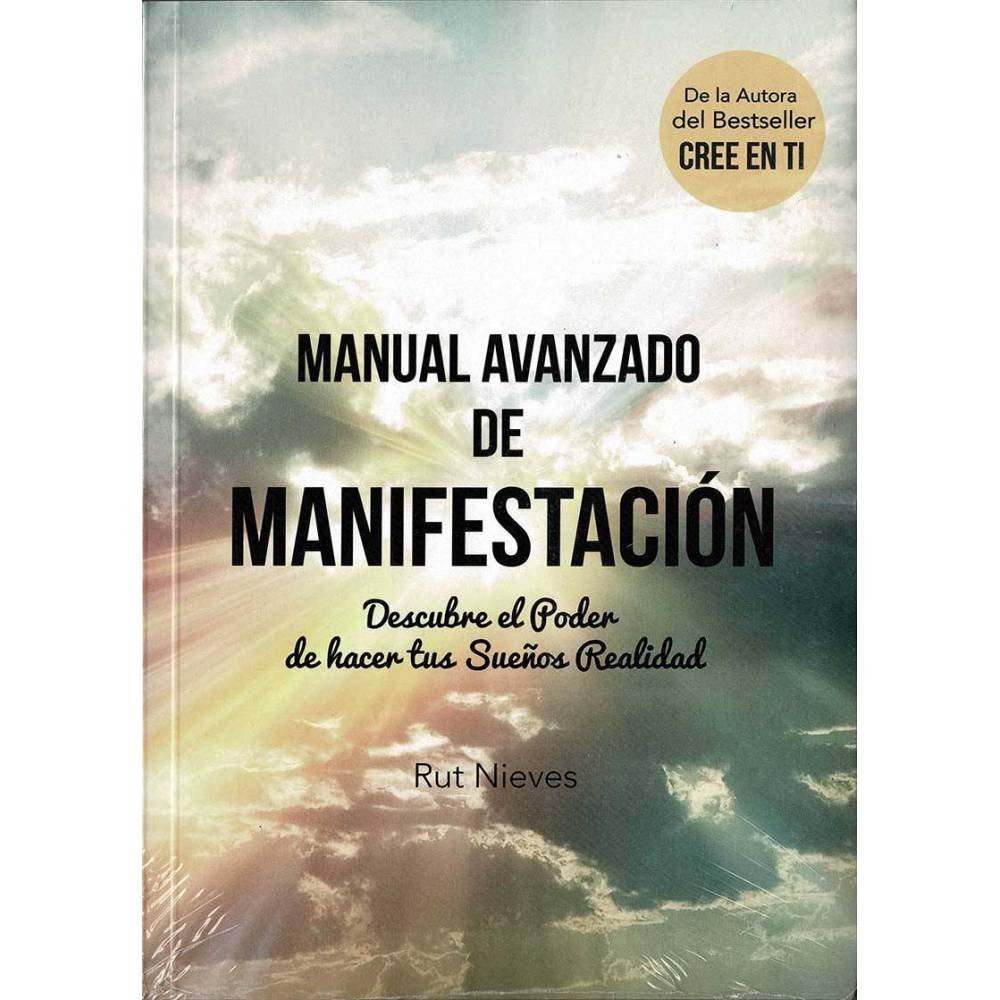 Manual Avanzado de Manifestación. Cree en ti Vol. 2 - Rut Nieves