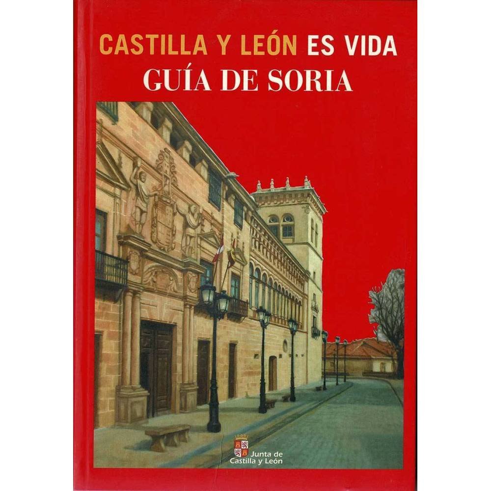 Castilla y León es vida. Guía de Soria - Tomás Hoyas