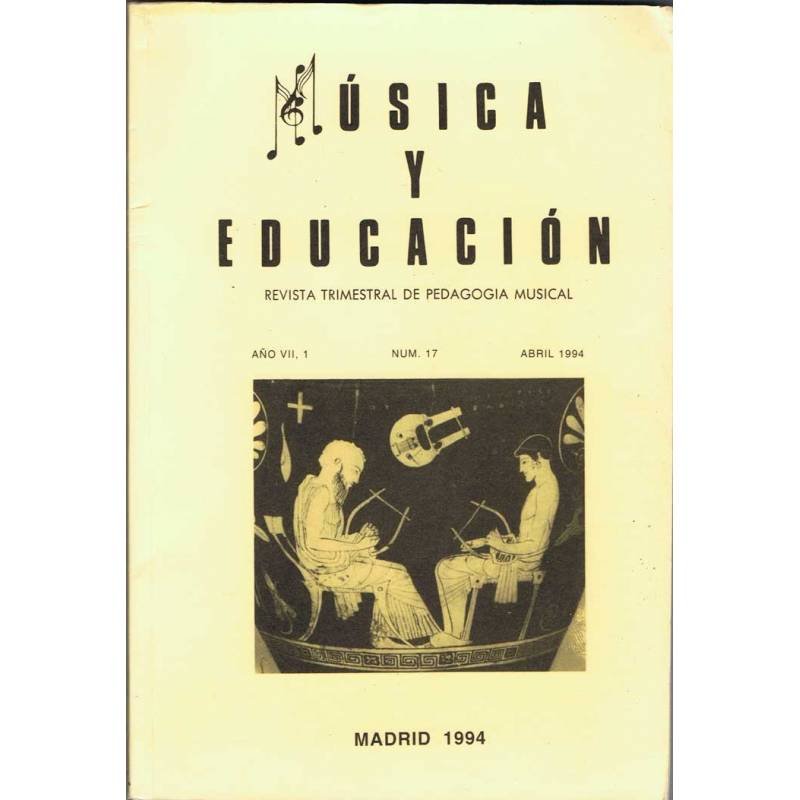 Música y Educación. Revista Trimestral de Pedagogía Musical Num. 17 Abril 1994