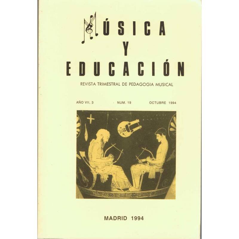 Música y Educación. Revista Trimestral de Pedagogía Musical. Num. 19. Octubre 1994