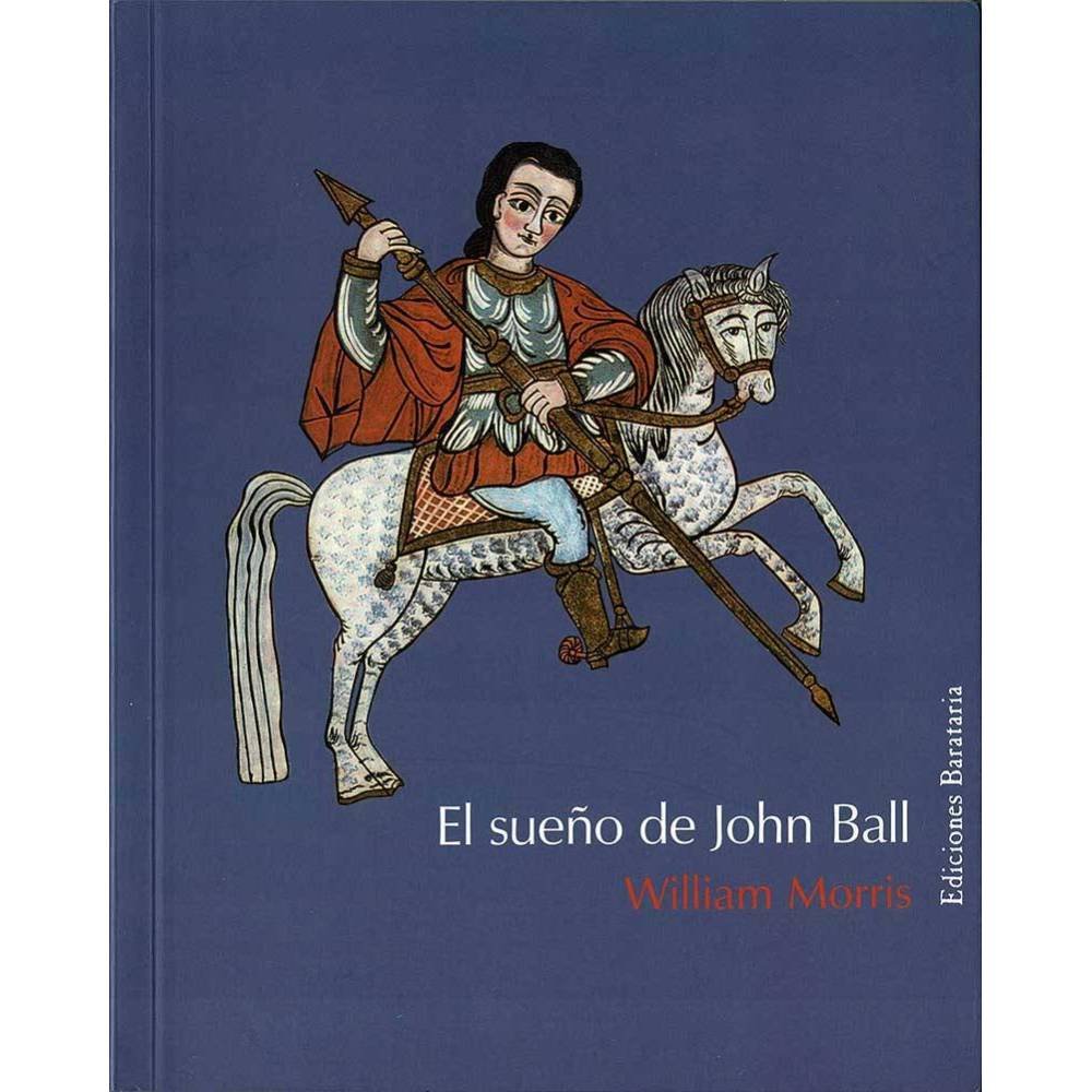 El sueño de John Ball y Las enseñanzas del rey - William Morris