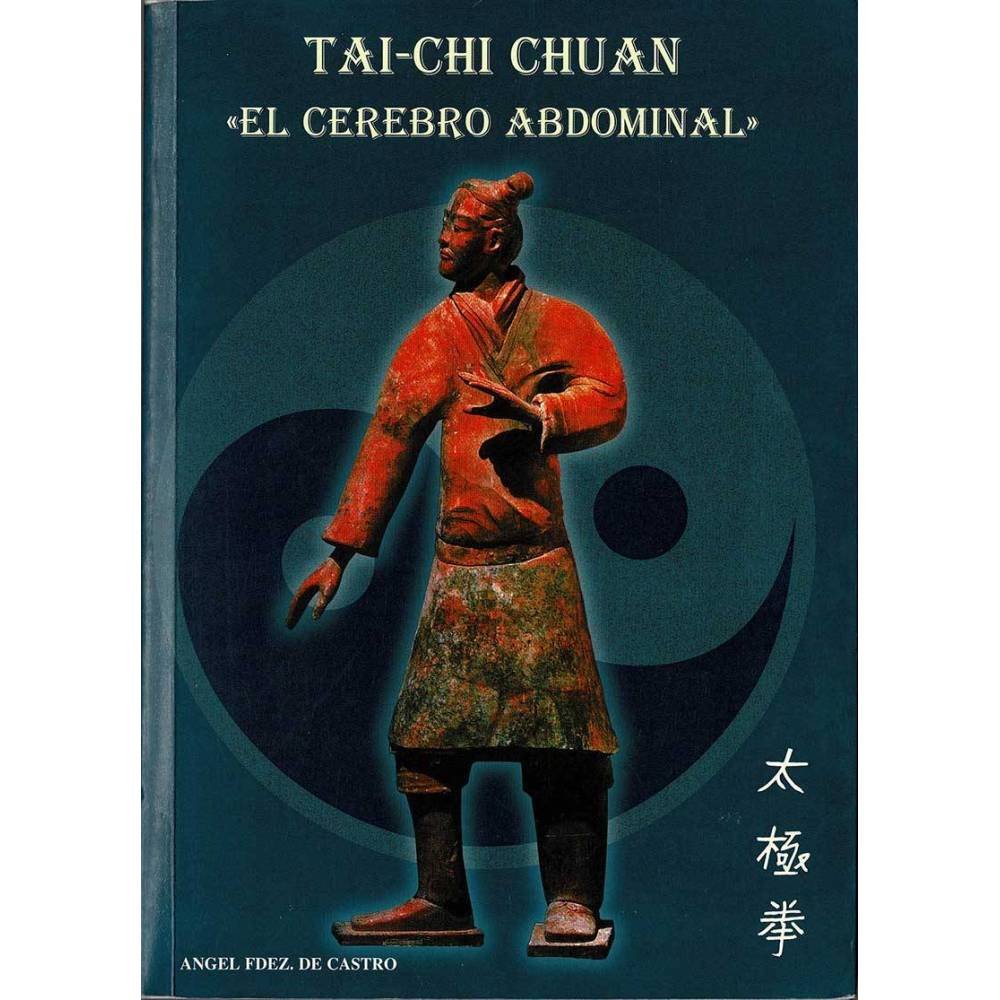 Tai-Chi Chuan. El Cerebro Abdominal - Angel Fernández de Castro